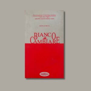 BIANCO DA CAMBIARE BY AMPELIO BUCCI, ASCONTEX EDITORIALE, 1999
